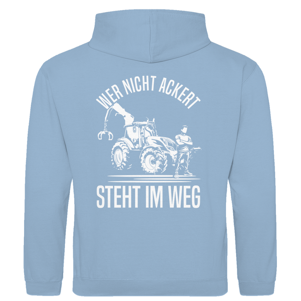 Wer nicht ackert steht im Weg Hoodie