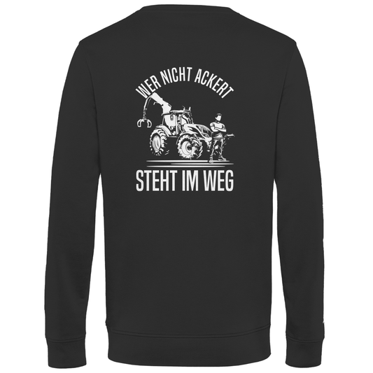Sweatshirt Wer nicht ackert steht im Weg