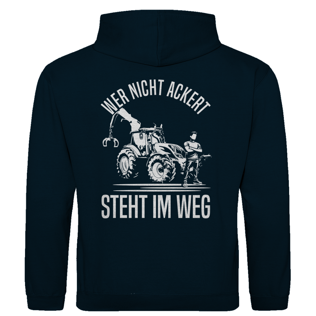 Wer nicht ackert steht im Weg Hoodie