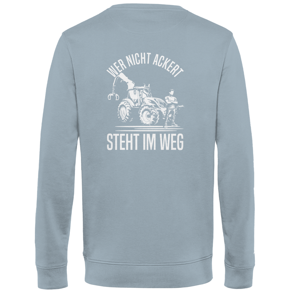 Sweatshirt Wer nicht ackert steht im Weg