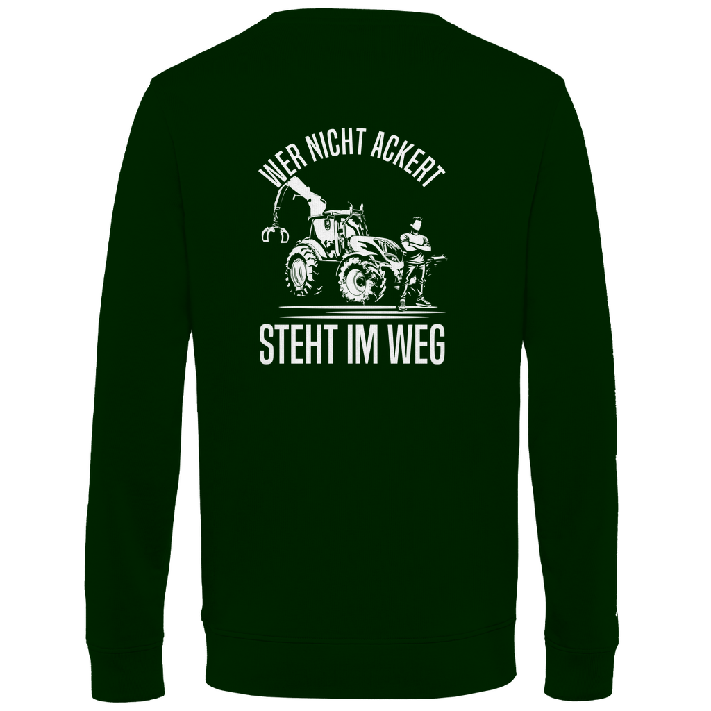 Sweatshirt Wer nicht ackert steht im Weg