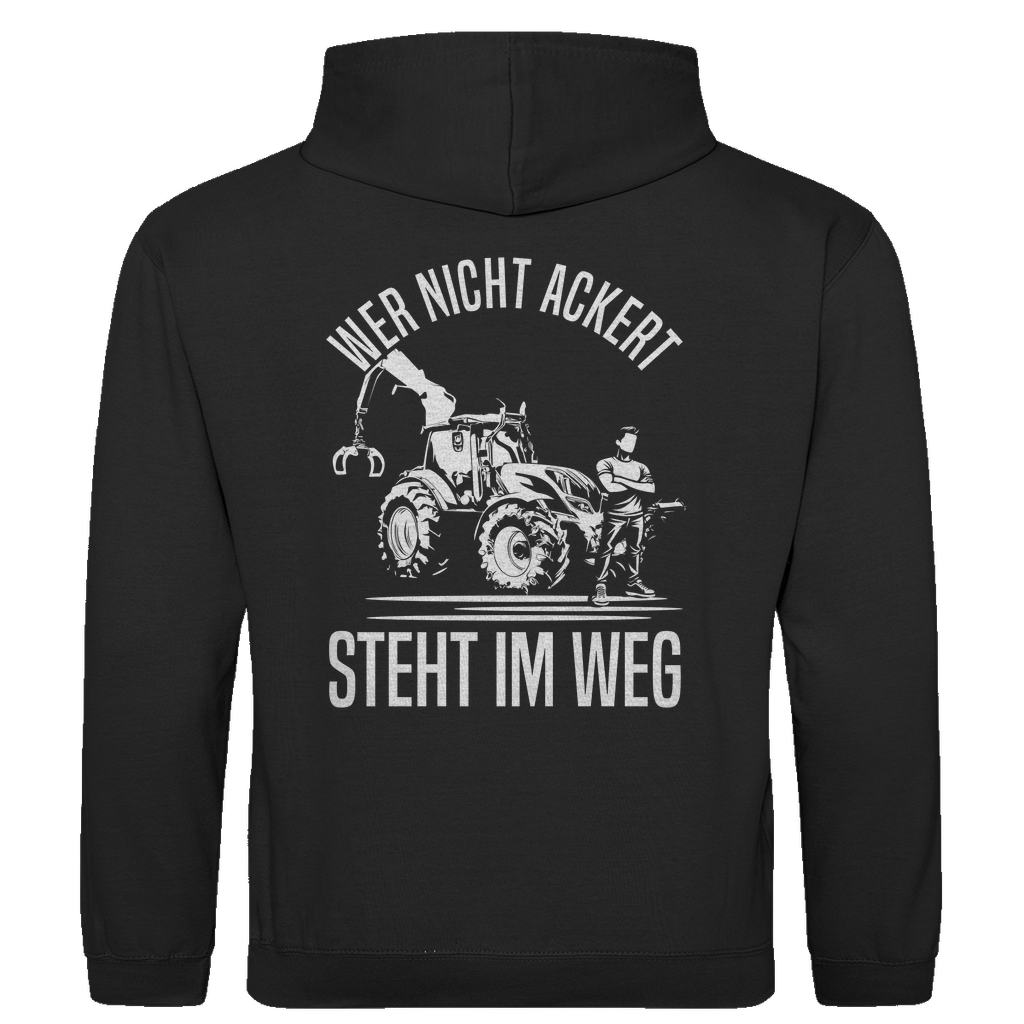 Wer nicht ackert steht im Weg Hoodie