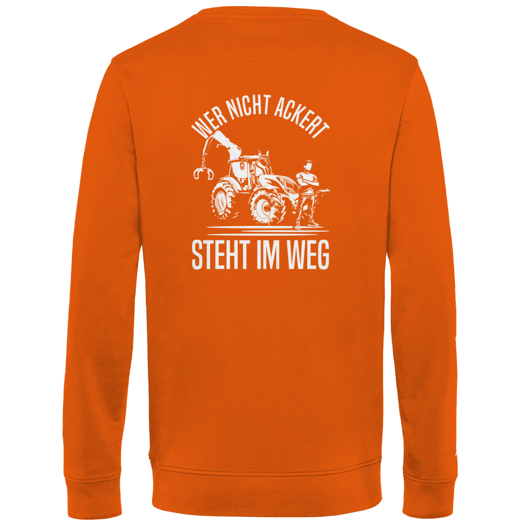 Sweatshirt Wer nicht ackert steht im Weg
